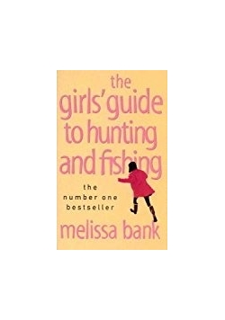 The girls guide to hunting and fishing