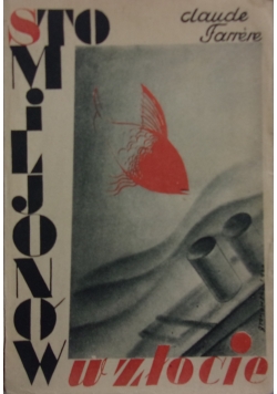 Sto miljonów w złocie ,1928 r.