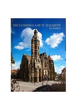 The Cathedral of St. Elizabeth in Kosice