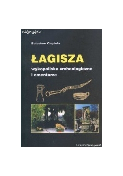 Łagisza, wykopaliska archeologiczne i cmentarze