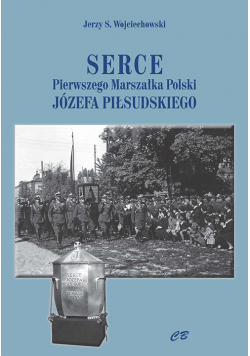 Serce Pierwszego Marszałka Polski Józefa Piłsudskiego