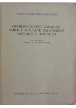 Odmiedniczkowe zapalenie nerek i aktualne zagadnienia nefrologii dziecięcej