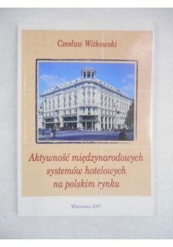 Aktywność międzynarodowych systemów hotelowych na polskim rynku