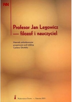 Profesor Jan Legowicz - filozof i nauczyciel