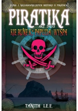 Piratika. Akt II Kierunek: Papuzia wyspa