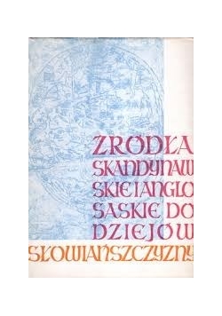 Źródła Skandynawskie i Anglosaskie do dziejów Słowiańszczyzny
