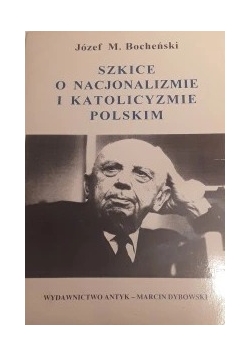 Szkice o nacjonalizmie i katolicyzmie polskim