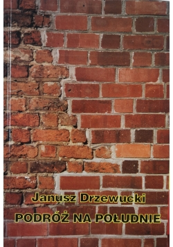Podróż na południe + autograf Drzewuckiego