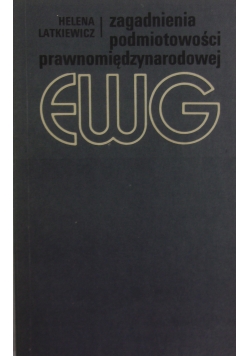 Zagadnienia podmiotowości prawnomiędzynarodowej EWG