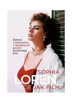 Sophia Loren: życie jak film