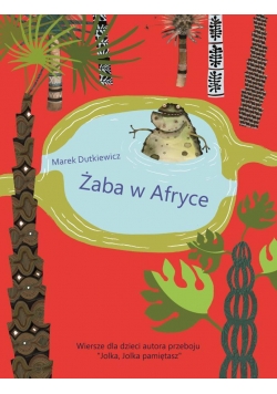 Żaba w Afryce. Wiersze dla dzieci