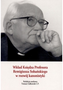 Wkład Księdza Profesora Remigiusza Sobańskiego w rozwój kanonistyki