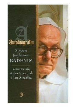 Autobiografia. Z ojcem Joachimem Badenim