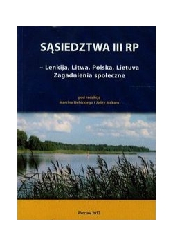 Sąsiedztwa III RP Lenkija Litwa Polska Lietuva Zagadnienia społeczne