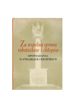 Za wspólną sprawę robotników i chłopów