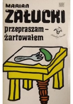 Przepraszam-żartowałem