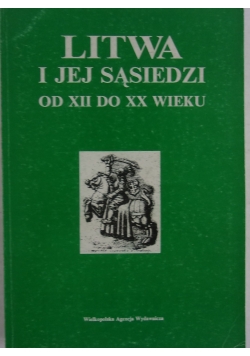 Litwa i jej sąsiedzi od XII do XX wieku