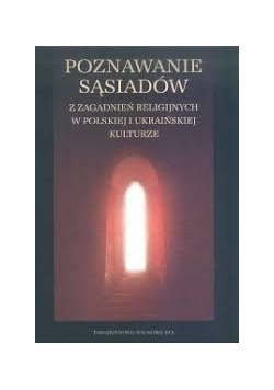 Poznawanie sąsiadów z zagadnień religijnych w polskiej i ukraińskiej kulturze