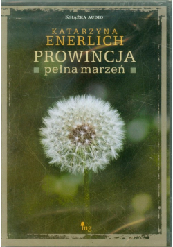 Enerlich Katarzyna - Prowincja pełna marzeń, Audiobook