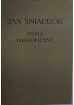 Pisma filozoficzne, Tom I