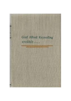 Graf Alfred Keyserling Erzahlt, 1937 r.
