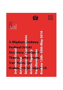 3. Międzynarodowy Festiwal Sztuki Struktury Powiązań – Transformacje Kraków 2010