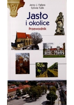 Jasło i okolice Przewodnik