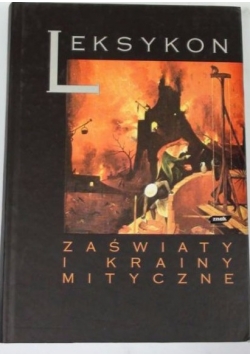Leksykon. Zaświaty i krainy mityczne