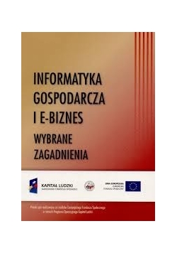 Informatyka gospodarcza i e-biznes. Wybrane zagadnienia.