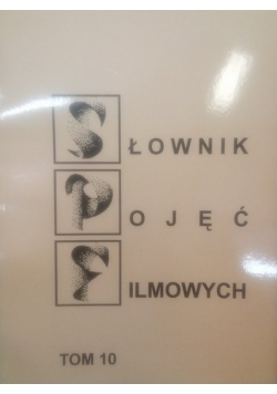 Słownik pojęć filmowych, Tom 10