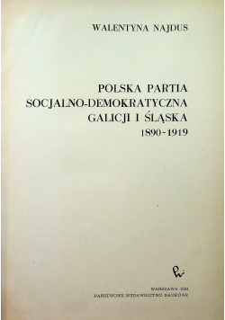 Polska partia socjalno demokratyczna galicji i śląska 1890 1919