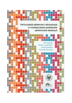 Partycypacja społeczna i aktywizacja w rozwiązywaniu problemów społeczności lokalnych