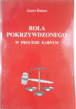Rola pokrzywdzonego w procesie karnym