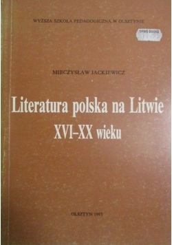Literatura polski na Litwie XVI-XX wieku