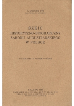 Szkic historyczno-biograficzny Zakonu Augustjańskiego w Polsce