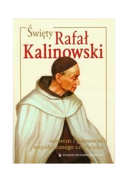 Święty Rafał Kalinowski wzorem i patronem współczesnego człowieka z płytą DVD