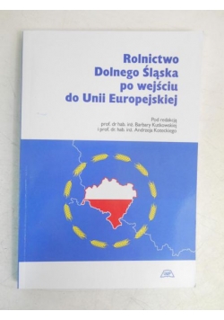 Rolnictwo Dolnego Śląska po wejściu do Unii Europejskiej