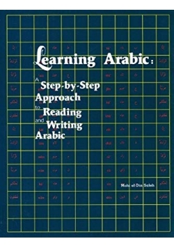Learning Arabic: A Step-by-Step Approach to Reading and Writing Arabic