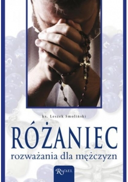 Różaniec rozważania dla mężczyzn