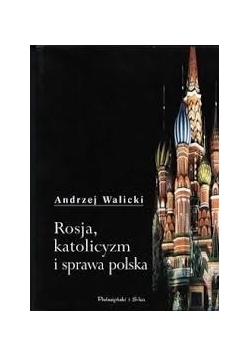 Rosja katolicyzm i sprawa polska