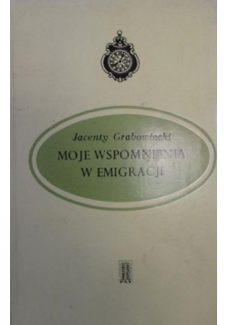 Moje wspomnienia w emigracji