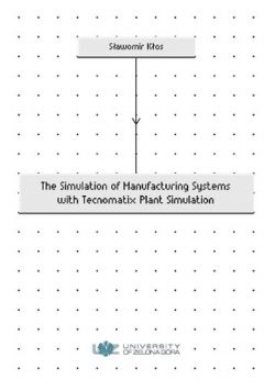 The simulation of manufacturing systems with tecnomatix plant simulation