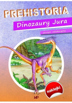 Zeszyt edukacyjny Prehistoria. Dinozaury Jura