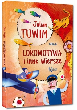 Lokomotywa i inne wiersze. Tuwim KOLOR Tw GREG