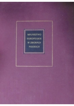 Malarstwo Europejskie w zbiorach Polskich