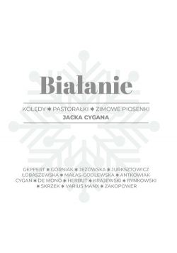 BIAŁANIE. Kolędy, pastorałki, zimowe piosenki Jacka Cygana