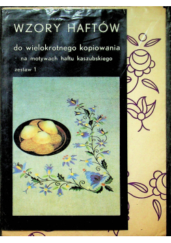 Wzory haftów do wielokrotnego kopiowania na motywach haftu kaszubskiego Zestaw 1
