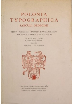 Polonia typographica saeculi sedecimi: zbiór podobizn zasobu drukarskiego tłoczni polskich XVI stulecia. Zeszyt III