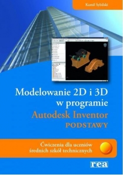 Modelowanie 2D i 3D w programie Autodesk Inventor