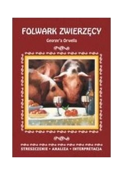 Streszczenia - Folwark zwierzęcy LITERAT